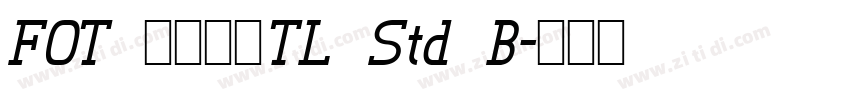 FOT シャドウTL Std B字体转换
